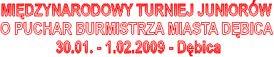 MIDZYNARODOWY TURNIEJ SENIORW
11-13.03.2005 - Dbica